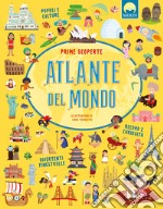 Atlante del mondo. Prime scoperte. Ediz. a colori