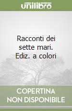 Racconti dei sette mari. Ediz. a colori libro