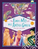 Eroi e miti dell'antica Grecia. Ediz. a colori