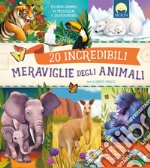 20 incredibili meraviglie del mondo animale. Ediz. a colori libro