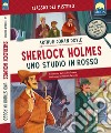 Sherlock Holmes. Uno studio in rosso. Ediz. a colori libro