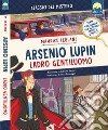 Arsenio Lupin ladro gentiluomo. Ediz. a colori libro