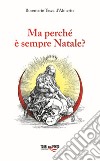 Ma perché è sempre Natale? libro di Tasca d'Almerita Rosemarie