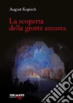 La scoperta della grotta azzurra libro