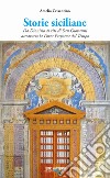 Storie siciliane. Da Dionisio ai riti di San Giovanni attraverso la Porta Perpetua del Tempo libro di Crisantino Amelia