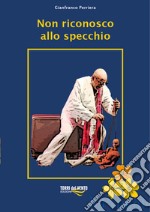 Non riconosco allo specchio libro