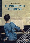 Il profumo di Irene libro di Consolo Alessandra