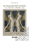 Il viaggio più lungo. Piccole-grandi Italie nella Mitteleuropa libro