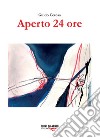 Aperto 24 ore libro