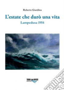 L'estate che dur� una vita. Lampedusa 1954