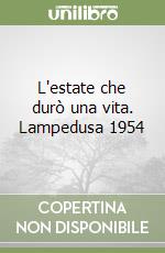 L'estate che durò una vita. Lampedusa 1954 libro