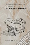 Manca poco a Natale libro di Bernasconi Yari Fazioli Andrea