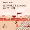 Manuale di autodifesa per astemi libro di Peretti Angelo