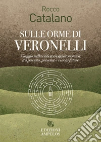 Sulle orme di Veronelli libro