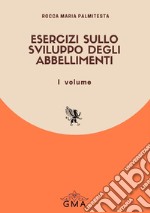 Esercizi sullo sviluppo degli abbellimenti. Nuova ediz.. Vol. 1 libro