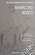 Amarcord Bosco libro