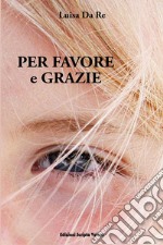 Per favore e grazie libro