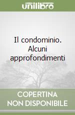 Il condominio. Alcuni approfondimenti