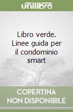 Libro verde. Linee guida per il condominio smart