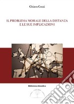 Il problema morale della distanza e le sue implicazioni libro