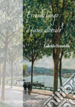 Errando lungo il fiume alberato libro