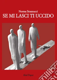 Se mi lasci ti uccido