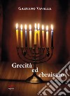 Grecità ed ebraismo. Nuova ediz. libro di Vavalle Gaetano