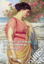 I classici ai tempi del coronavirus libro