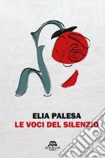 Le voci del silenzio. Nuova ediz.