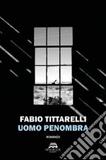 Uomo penombra libro