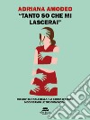 «Tanto so che mi lascerai». Riscrivi il finale della tua storia d'amore modificando le tue convinzioni libro