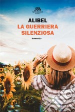 La guerriera silenziosa libro