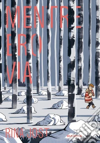 Mentre ero via. Nuova ediz. libro