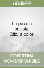 La piccola briciola. Ediz. a colori