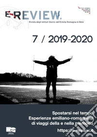 E-Review. Rivista degli Istituti Storici dell'Emilia Romagna in Rete (2019-2020). Vol. 7: Spostarsi nel tempo. Esperienze emiliano-romagnole di viaggi della e nella memoria libro