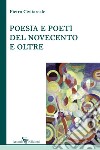 Poesia e poeti del Novecento e oltre libro di Civitareale Pietro