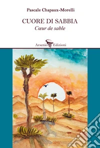 Cuore di sabbia. Ediz. multilingue libro