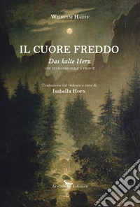 Il cuore freddo. Testo tedesco a fronte. Ediz. bilingue libro