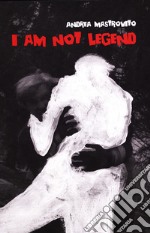 I am not legend-Io non sono leggenda. Ediz. bilingue libro