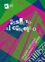 Assalto al Castello. 14 artisti valdostani conquistano il Gamba. Ediz. italiana e francese libro