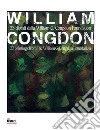 Willam Congdon. 33 dipinti della William G. Congdon Foundation. Ediz. italiana e inglese libro