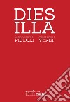 Gianriccardo Piccoli e Alessandro Verdi. Dies Illa. Ediz. italiana e inglese libro