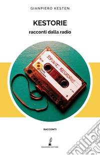 Kestorie. Racconti dalla radio libro