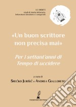 «Un buon scrittore non precisa mai». Per i settant'anni di «Tempo di uccidere»