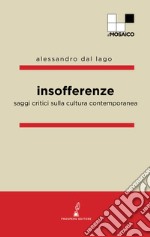 Insofferenze. Saggi critici sulla cultura contemporanea libro