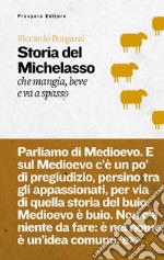 Storia del Michelasso. Che mangia, beve e va a spasso libro