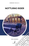 Notturno rider libro di Greblo Sandro