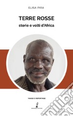 Terre rosse. Storie e volti d'Africa