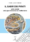 Il sabir dei pirati. 1001 vicende della guerra di corsa nel Mediterraneo libro