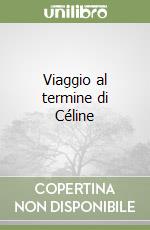 Viaggio al termine di Céline